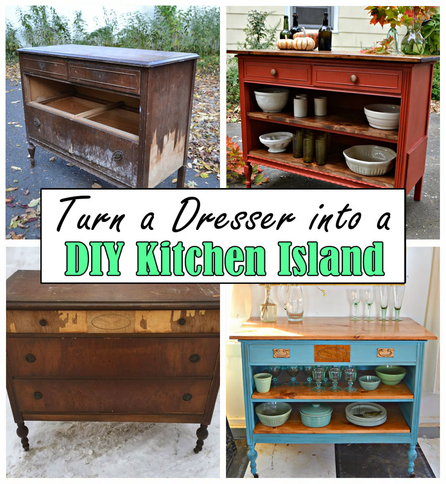 Make A Diy Island Using Dresser, How To Turn An Old Dresser Into A Kitchen Island